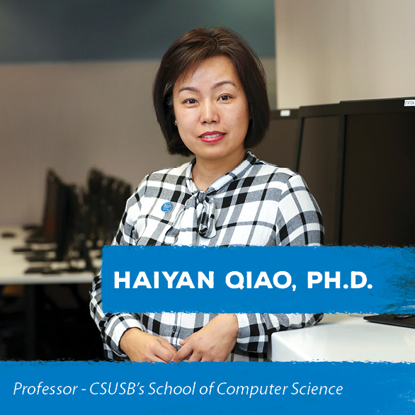 Haiyan Qiao, PH.D. - Professor at CSUSB’s School of Computer Science